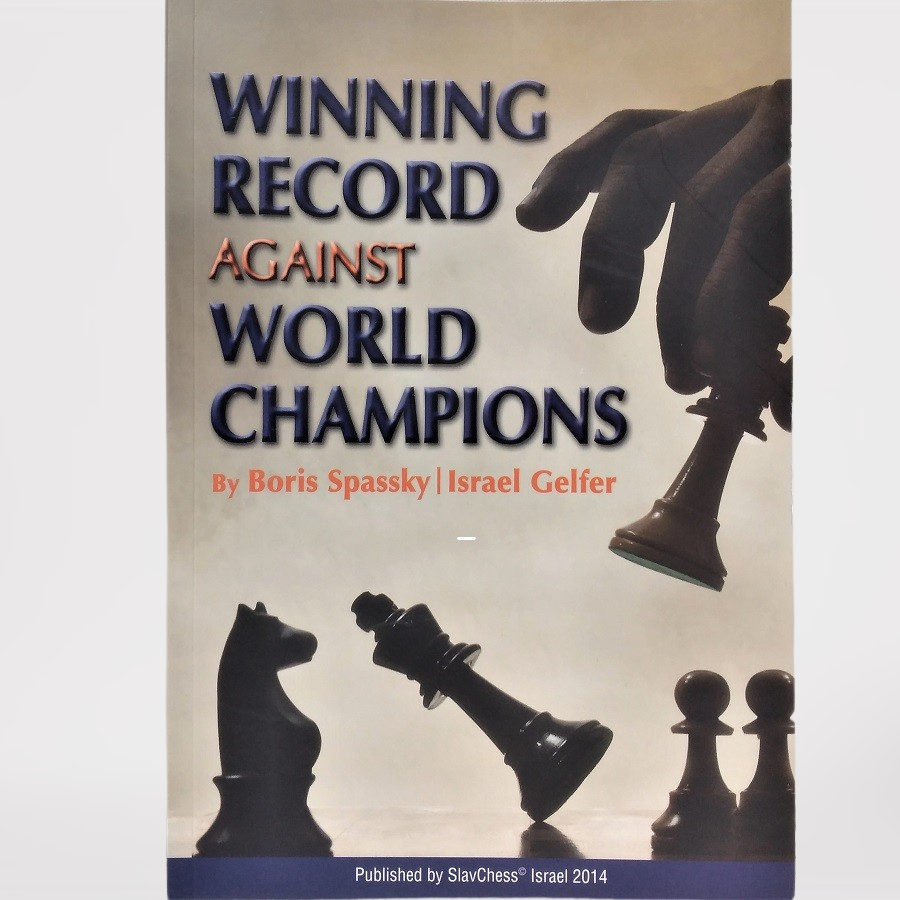 Winning Record against World Champions by B.Spassky and I. Gelfer