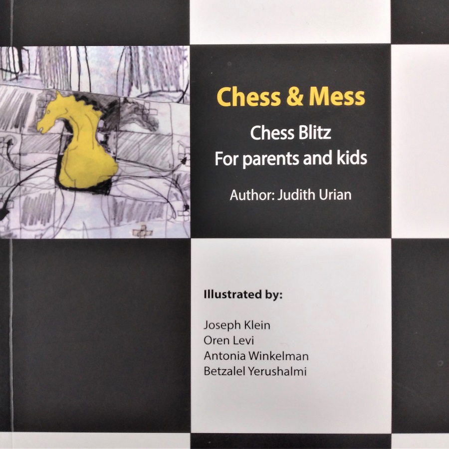 Chess@Mess,Chess Blitz For parents and kids. Author: Judith Urian