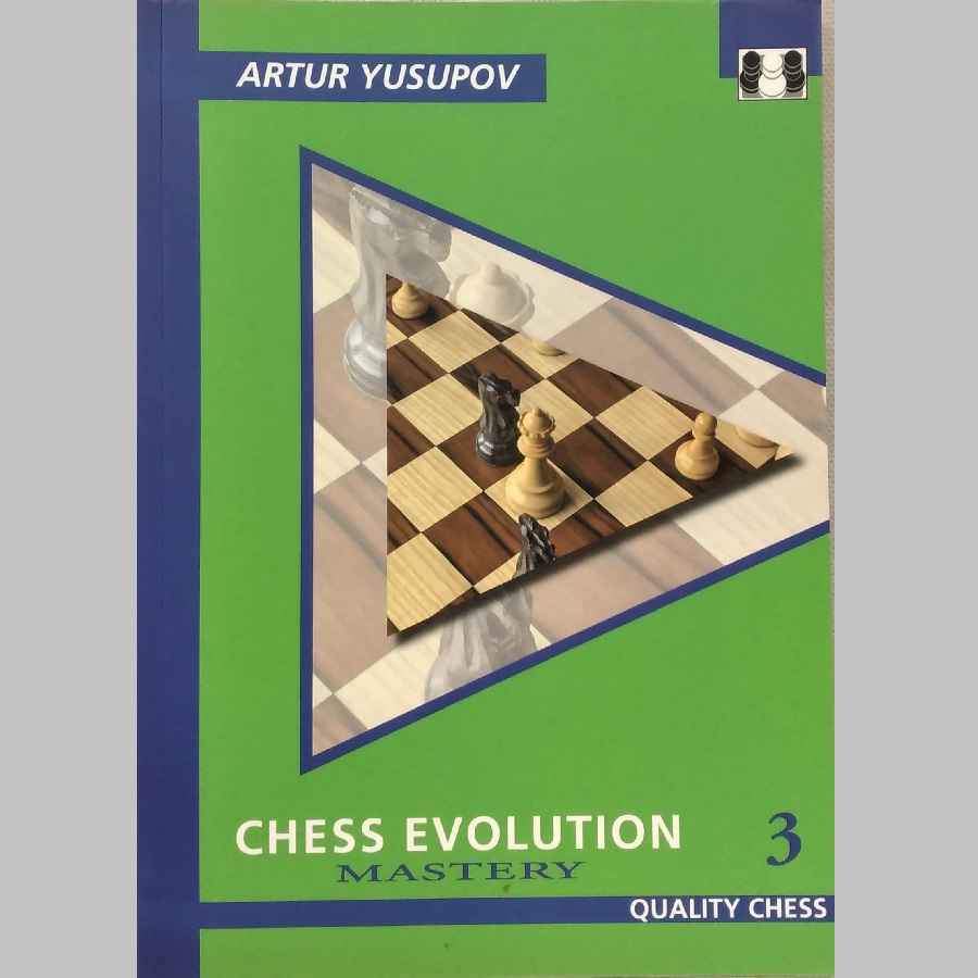 Chess Evolution 3 - Mastery by Artur Yusupov - ספר באנגלית מאת ארטור יוסופוב. מק''ט 5194