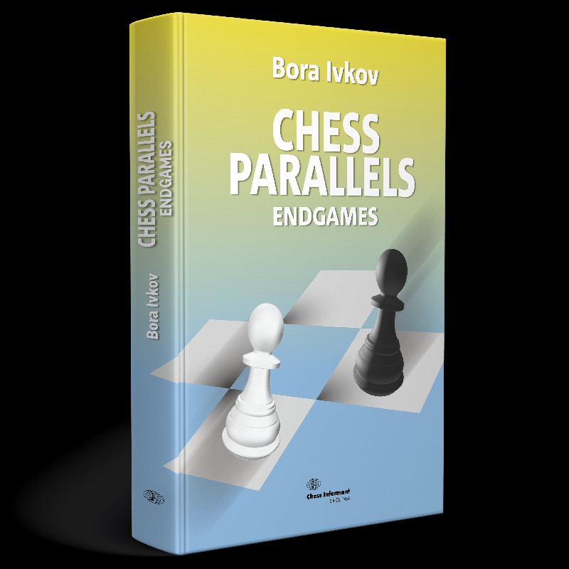 Chess parallels 2 : Endgames - Bora Ivkov