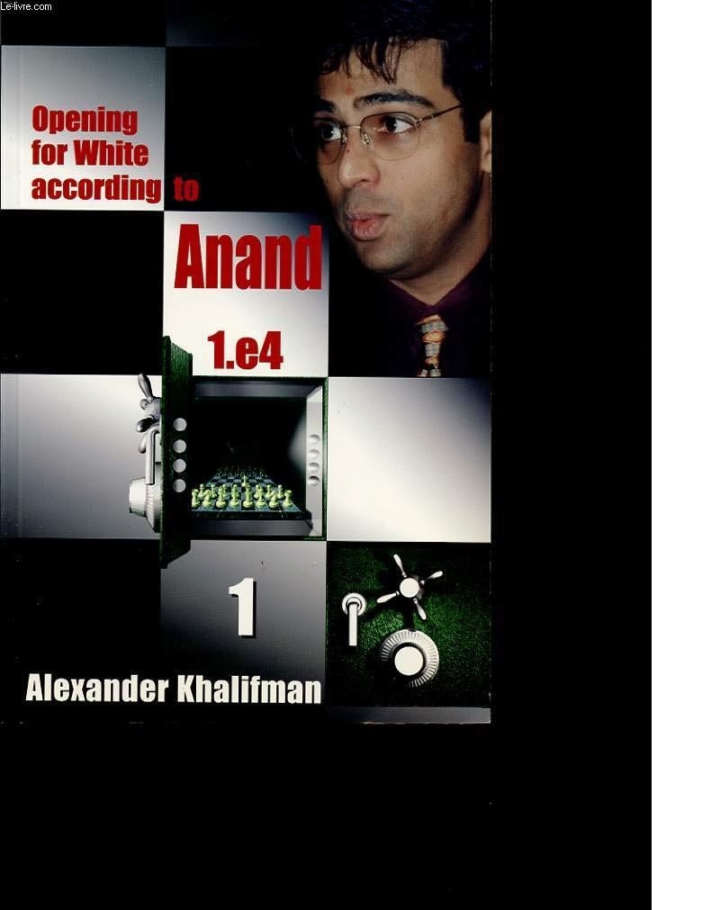 Opening for White According to Anand 1.e4. Book 1 by A. Khalifman (English). ספר באנגלית. מק''ט 5232